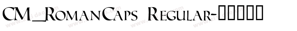 CM_RomanCaps Regular字体转换